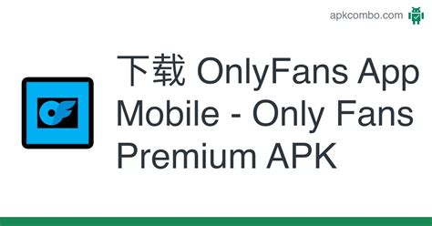 only fans premium apk|Onlyfans Mod Apk für Android [Aktualisierte Version 2023]